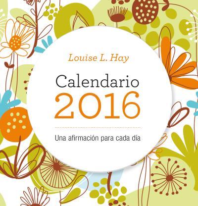 CALENDARIO LOUISE HAY 2016 | 9788479539207 | HAY, LOUISE | Llibreria L'Altell - Llibreria Online de Banyoles | Comprar llibres en català i castellà online - Llibreria de Girona