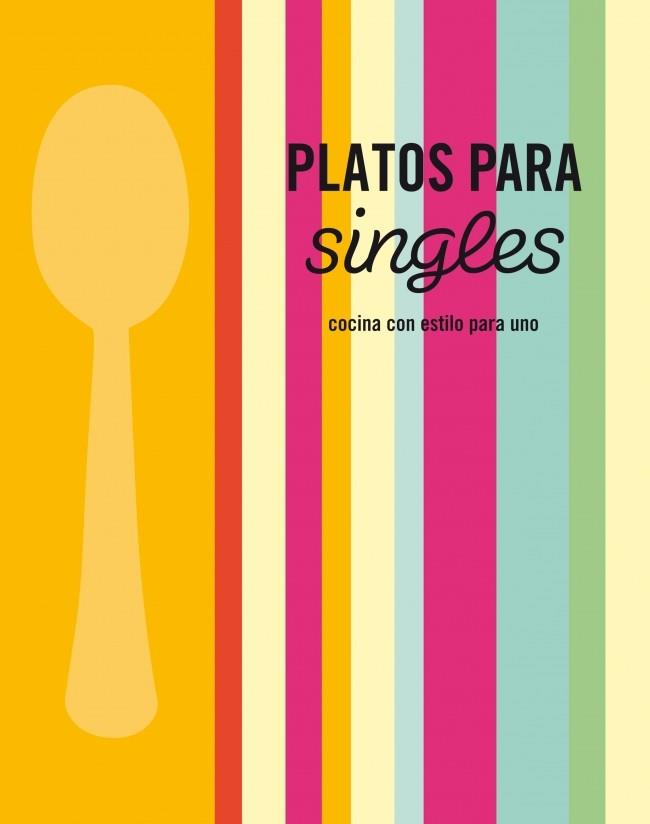 PLATOS PARA SINGLES | 9788425345920 | BOYA ARTIGAS,JUAN JOSE | Llibreria Online de Banyoles | Comprar llibres en català i castellà online