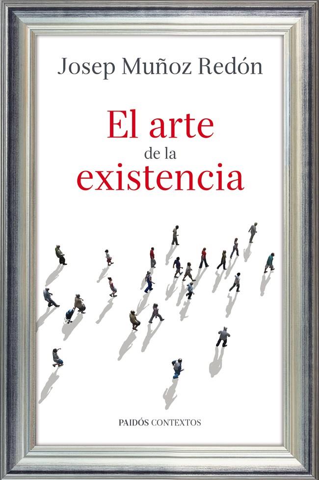 ARTE DE LA EXISTENCIA, EL | 9788449327209 | MUÑOZ REDÓN, JOSEP  | Llibreria Online de Banyoles | Comprar llibres en català i castellà online