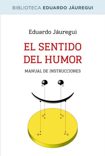 SENTIDO DEL HUMOR, EL | 9788490064597 | JAUREGUI NARVAEZ, EDUARDO | Llibreria Online de Banyoles | Comprar llibres en català i castellà online