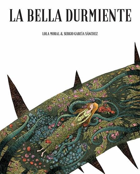 LA BELLA DURMIENTE | 9788416507931 | SERGIO GARCÍA Y LOLA MORAL | Llibreria Online de Banyoles | Comprar llibres en català i castellà online