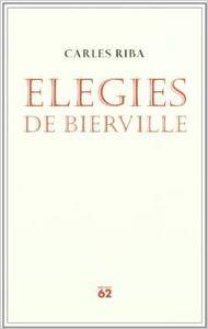 ELEGIES DE BIERVILLE | 9788429758177 | RIBA, CARLES | Llibreria Online de Banyoles | Comprar llibres en català i castellà online