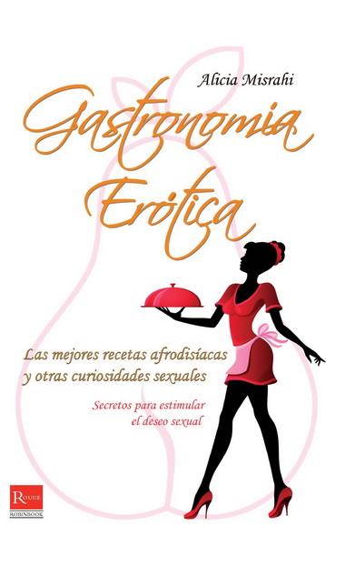 GASTRONOMIA EROTICA | 9788499171449 | MISRAHI, ALICIA | Llibreria Online de Banyoles | Comprar llibres en català i castellà online