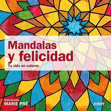 MANDALAS Y FELICIDAD | 9788415278054 | PRE, MARIE | Llibreria L'Altell - Llibreria Online de Banyoles | Comprar llibres en català i castellà online - Llibreria de Girona