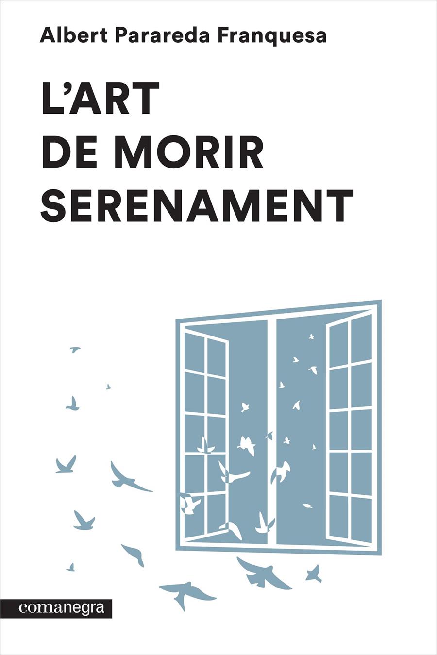 L'ART DE MORIR SERENAMENT | 9788416033546 | PARAREDA FRANQUESA, ALBERT | Llibreria L'Altell - Llibreria Online de Banyoles | Comprar llibres en català i castellà online - Llibreria de Girona