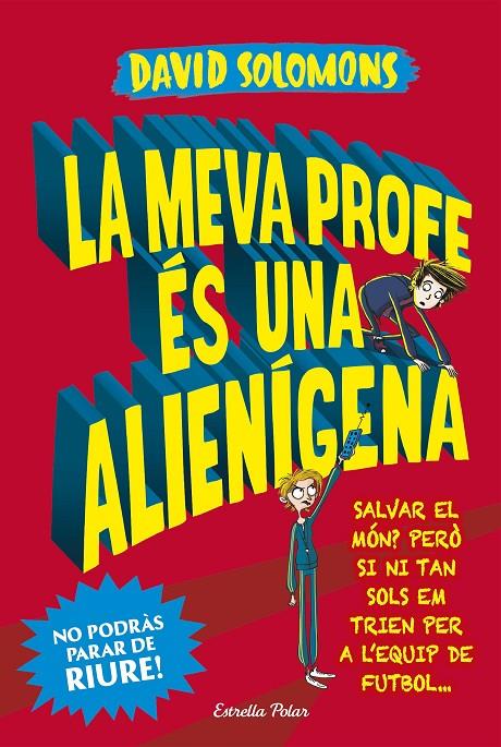 MEVA PROFE ÉS UNA ALIENÍGENA, LA | 9788491374794 | SOLOMONS, DAVID | Llibreria Online de Banyoles | Comprar llibres en català i castellà online