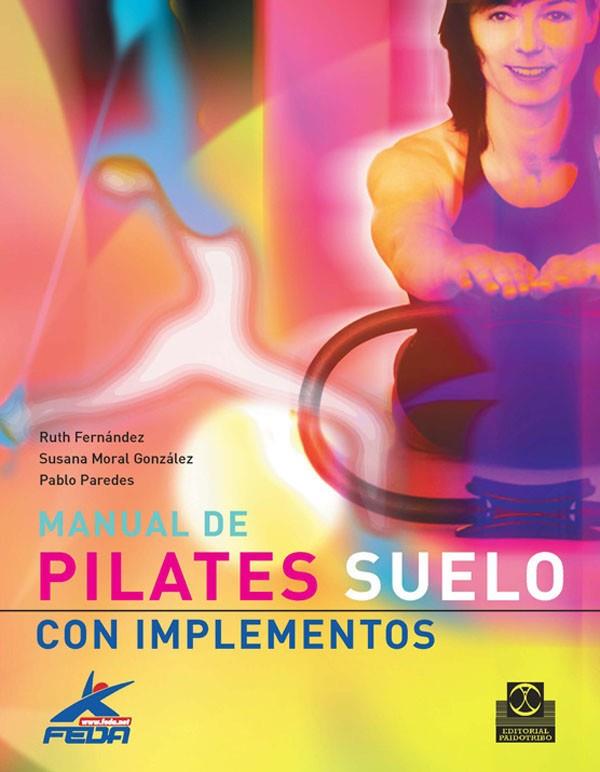 MANUAL DE PILATES SUELO | 9788480190411 | FERNANDEZ, RUTH * MORAL, SUSANA* PAREDES, PABLO | Llibreria Online de Banyoles | Comprar llibres en català i castellà online