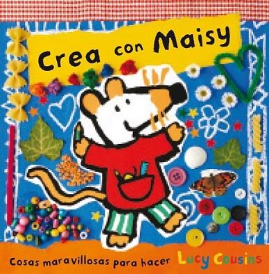 CREA CON MAISY | 9788484882619 | COUSINS , LUCY | Llibreria Online de Banyoles | Comprar llibres en català i castellà online