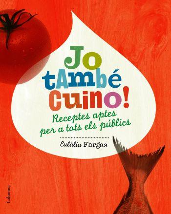 JO TAMBE CUINO | 9788466408530 | FARGAS, EULALIA | Llibreria L'Altell - Llibreria Online de Banyoles | Comprar llibres en català i castellà online - Llibreria de Girona