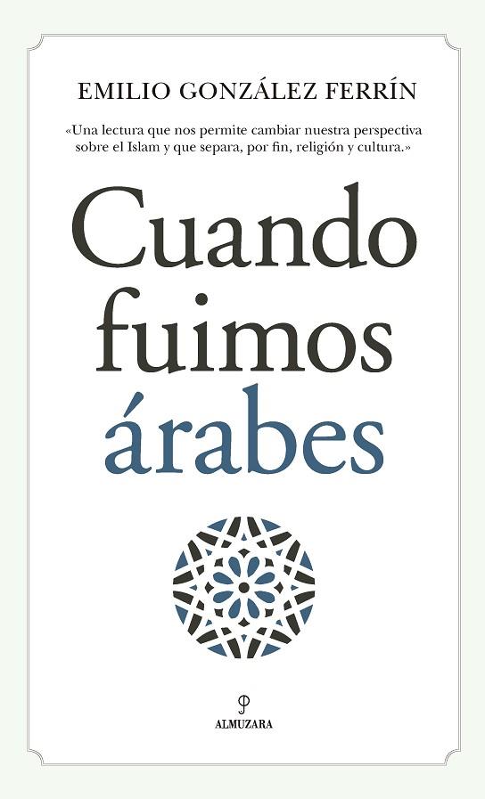 CUANDO FUIMOS ÁRABES | 9788417229276 | GONZÁLEZ FERRÍN, EMILIO | Llibreria Online de Banyoles | Comprar llibres en català i castellà online