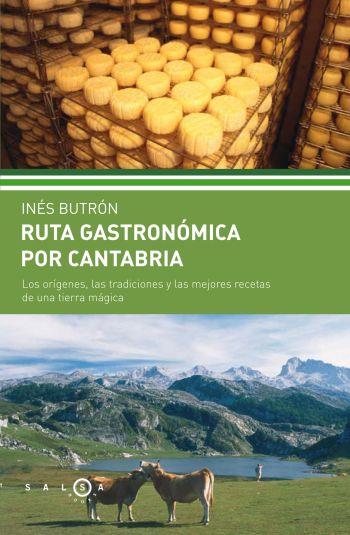 RUTA GASTRONÓMICA POR CANTABRIA | 9788496599444 | BUTRÓN,INÉS | Llibreria Online de Banyoles | Comprar llibres en català i castellà online