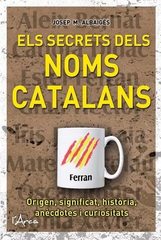 SECRETS DELS NOMS CATALANS, ELS | 9788493925192 | ALBAIGES, JOSEP M. | Llibreria Online de Banyoles | Comprar llibres en català i castellà online