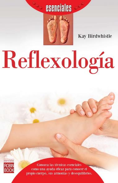 REFLEXOLOGÍA (ESENCIALES) | 9788499173313 | BIRDWHISTLE, KAY | Llibreria Online de Banyoles | Comprar llibres en català i castellà online