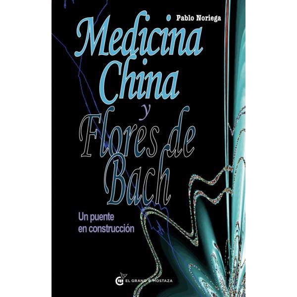 MEDICINA CHINA Y FLORES DE BACH | 9788493931162 | NORIEGA, PABLO | Llibreria Online de Banyoles | Comprar llibres en català i castellà online