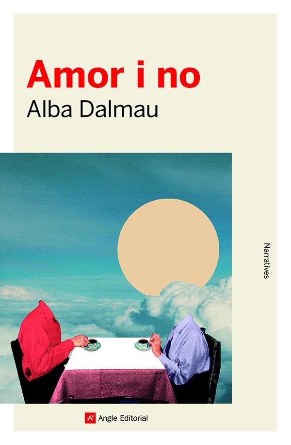 AMOR I NO | 9788418197468 | DALMAU VIURE , ALBA | Llibreria Online de Banyoles | Comprar llibres en català i castellà online