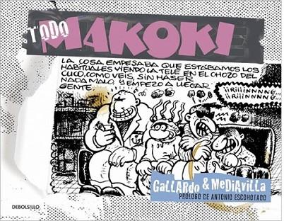 TODO MAKOKI | 9788499898698 | GALLARDO,MIGUEL/MEDIAVILLA,JUAN | Llibreria Online de Banyoles | Comprar llibres en català i castellà online