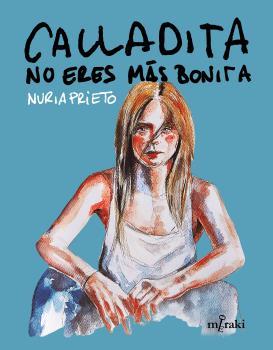 CALLADITA NO ERES MÁS BONITA | 9788412421859 | PRIETO GONZÁLEZ, NÚRIA | Llibreria Online de Banyoles | Comprar llibres en català i castellà online