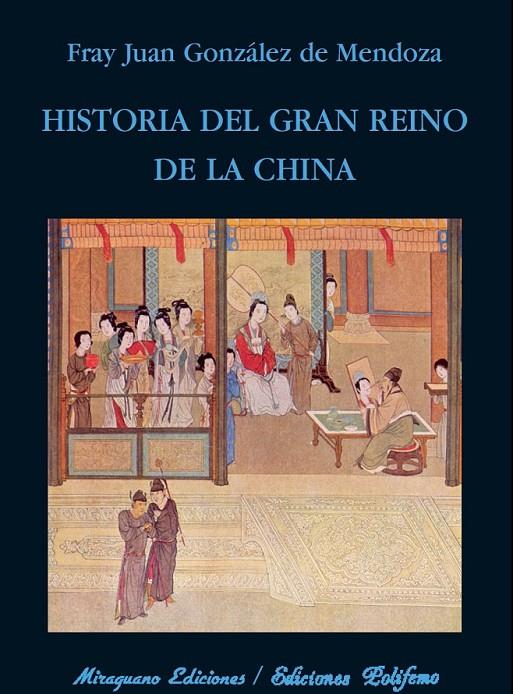 HISTORIA DEL GRTAN REINO DE LA CHINA | 9788478133239 | GONZALEZ DE MENDOZA, FRAY JUAN | Llibreria Online de Banyoles | Comprar llibres en català i castellà online