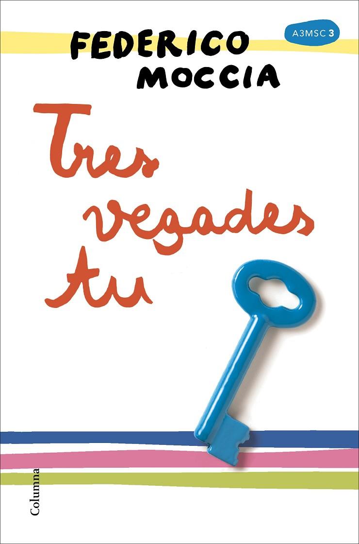 TRES VEGADES TU | 9788466422055 | FEDERICO MOCCIA | Llibreria Online de Banyoles | Comprar llibres en català i castellà online