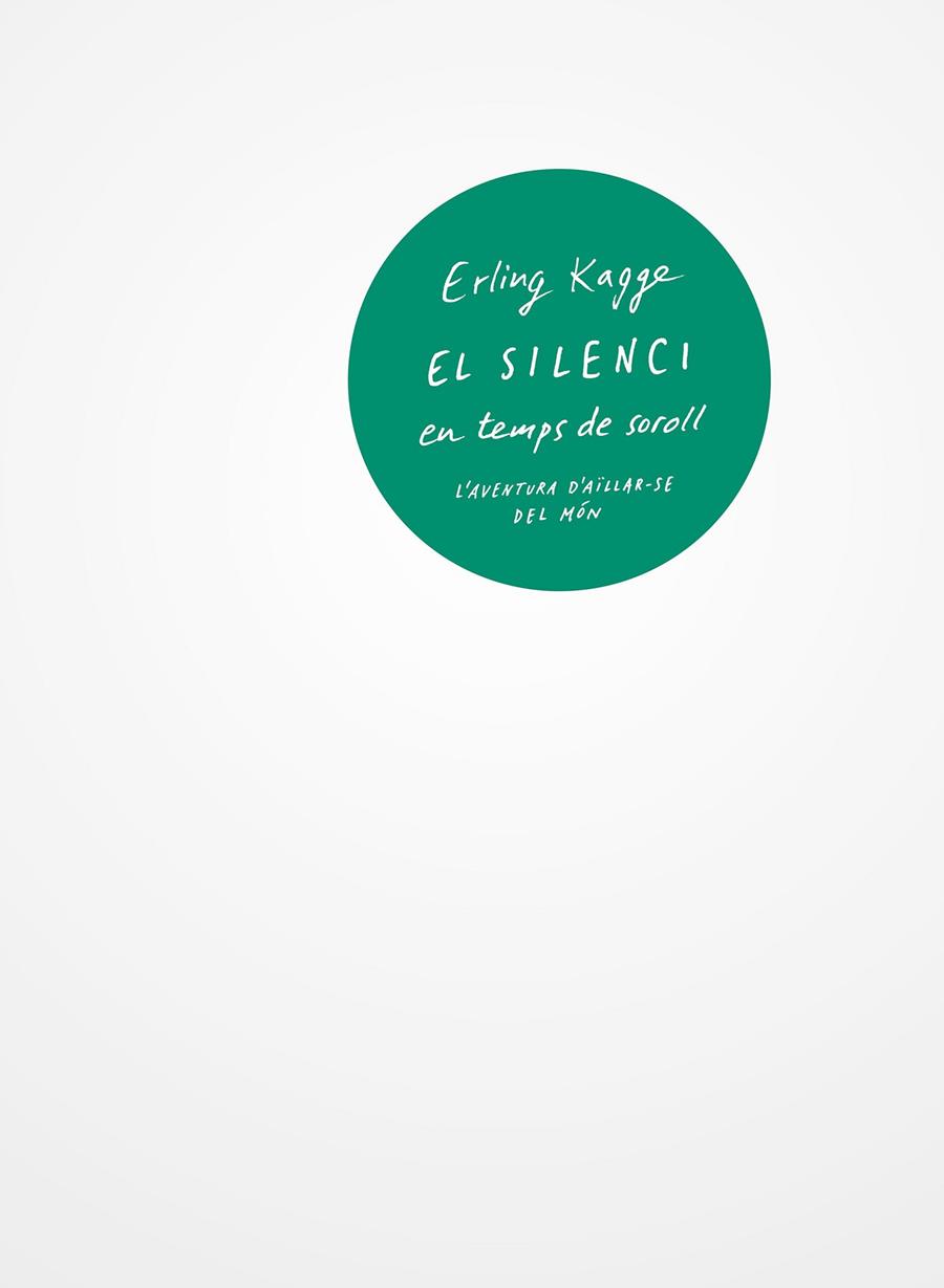 SILENCI EN TEMPS DE SOROLL, EL | 9788429776157 | KAGGE, ERLING | Llibreria Online de Banyoles | Comprar llibres en català i castellà online