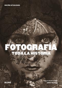 FOTOGRAFÍA. TODA LA HISTORIA (2021) | 9788418459757 | HACKING, JULIET/CAMPANY, DAVID | Llibreria Online de Banyoles | Comprar llibres en català i castellà online