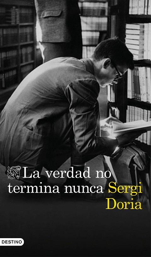LA VERDAD NO TERMINA NUNCA | 9788423354047 | DORIA, SERGI | Llibreria Online de Banyoles | Comprar llibres en català i castellà online