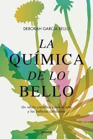 LA QUÍMICA DE LO BELLO | 9788449340598 | GARCÍA BELLO, DEBORAH | Llibreria Online de Banyoles | Comprar llibres en català i castellà online