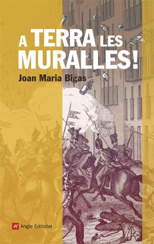 A TERRA LES MURALLES! | 9788415307044 | BIGAS SERRALLONGA, JOAN MARIA | Llibreria Online de Banyoles | Comprar llibres en català i castellà online