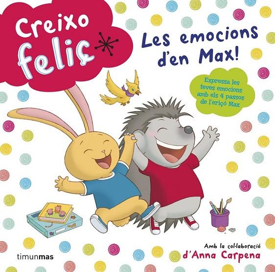 CREIXO FELIÇ. LES EMOCIONS D'EN MAX! | 9788490574928 | DIVERSOS AUTORS | Llibreria Online de Banyoles | Comprar llibres en català i castellà online