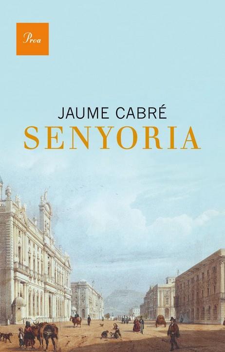 SENYORIA | 9788475883304 | CABRÉ, JAUME | Llibreria Online de Banyoles | Comprar llibres en català i castellà online