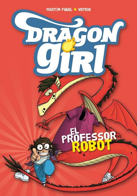 DRAGON GIRL 2. EL PROFESSOR ROBOT | 9788424660970 | PIÑOL, MARTÍN | Llibreria Online de Banyoles | Comprar llibres en català i castellà online