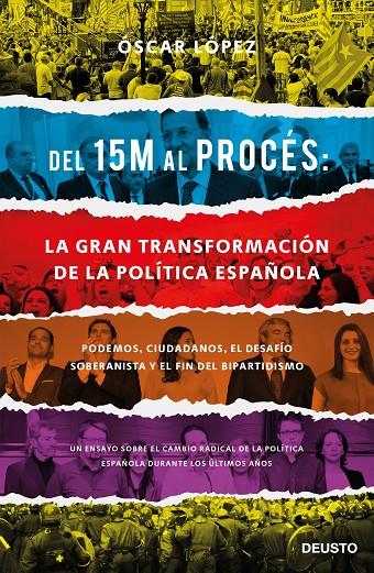 DEL 15M AL PROCÉS: LA GRAN TRANSFORMACIÓN DE LA POLÍTICA ESPAÑOLA | 9788423429417 | LÓPEZ AGUEDA, OSCAR | Llibreria Online de Banyoles | Comprar llibres en català i castellà online