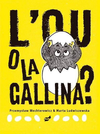 L'OU O LA GALLINA | 9788418702273 | WECHTEROWICZ, PRZEMYSLAW | Llibreria Online de Banyoles | Comprar llibres en català i castellà online