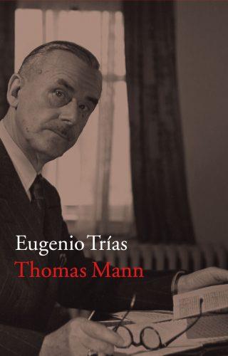 THOMAS MANN | 9788416748341 | TRIAS SAGNIER, EUGENIO | Llibreria Online de Banyoles | Comprar llibres en català i castellà online