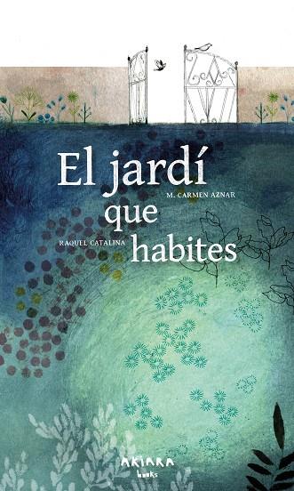EL JARDÍ QUE HABITES | 9788418972461 | AZNAR, M. CARMEN | Llibreria Online de Banyoles | Comprar llibres en català i castellà online