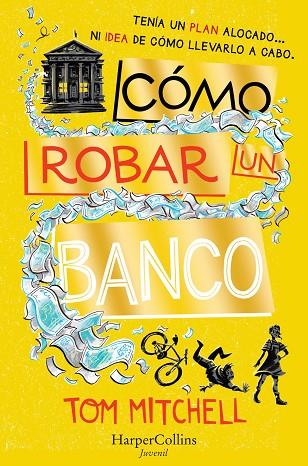 CÓMO ROBAR UN BANCO | 9788417222482 | MITCHELL, TOM | Llibreria Online de Banyoles | Comprar llibres en català i castellà online