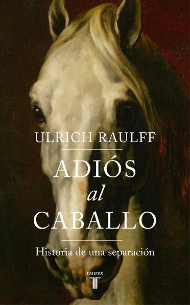 ADIÓS AL CABALLO | 9788430619450 | RAULFF, ULRICH | Llibreria Online de Banyoles | Comprar llibres en català i castellà online