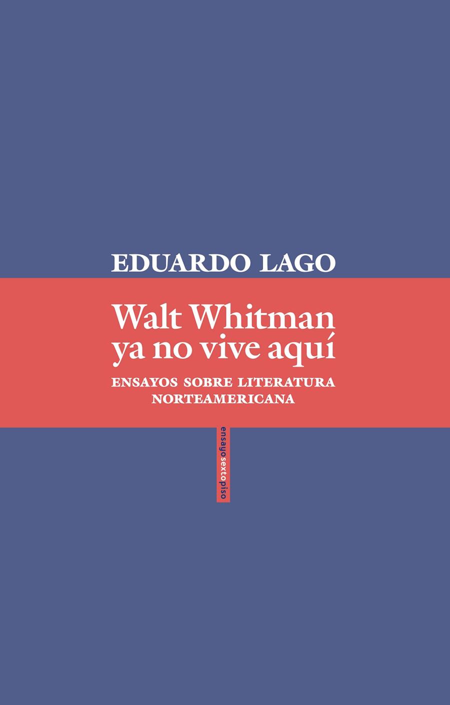 WALT WHITMAN YA NO VIVE AQUÍ | 9788416677870 | LAGO, EDUARDO | Llibreria Online de Banyoles | Comprar llibres en català i castellà online