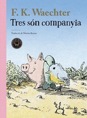 TRES SÓN COMPANYIA | 9788418733956 | WAECHTER, W.F. | Llibreria Online de Banyoles | Comprar llibres en català i castellà online