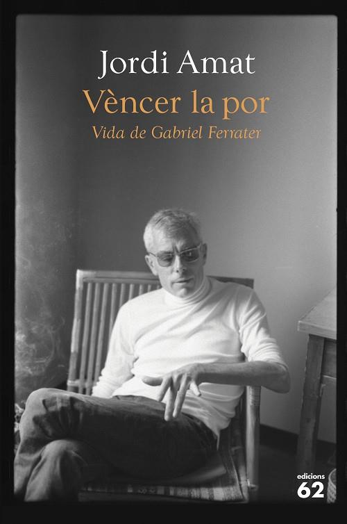 VÈNCER LA POR. VIDA DE GABRIEL FERRATER | 9788429780116 | AMAT, JORDI | Llibreria Online de Banyoles | Comprar llibres en català i castellà online