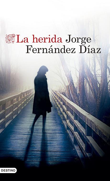 LA HERIDA | 9788423353194 | FERNÁNDEZ DÍAZ, JORGE | Llibreria Online de Banyoles | Comprar llibres en català i castellà online