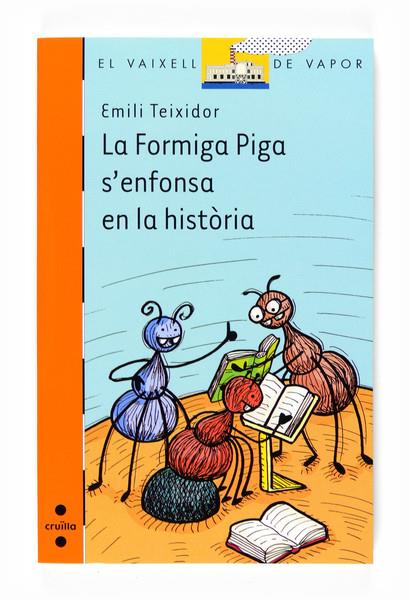 FORMIGA PIGA S'ENFONSA EN LA HISTÒRIA, LA | 9788466123877 | TEIXIDOR, EMILI | Llibreria Online de Banyoles | Comprar llibres en català i castellà online