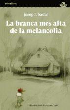 BRANCA MÉS ALTA DE LA MELANCOLIA, LA | 9788418592591 | BADAL, JOSEP L. | Llibreria Online de Banyoles | Comprar llibres en català i castellà online