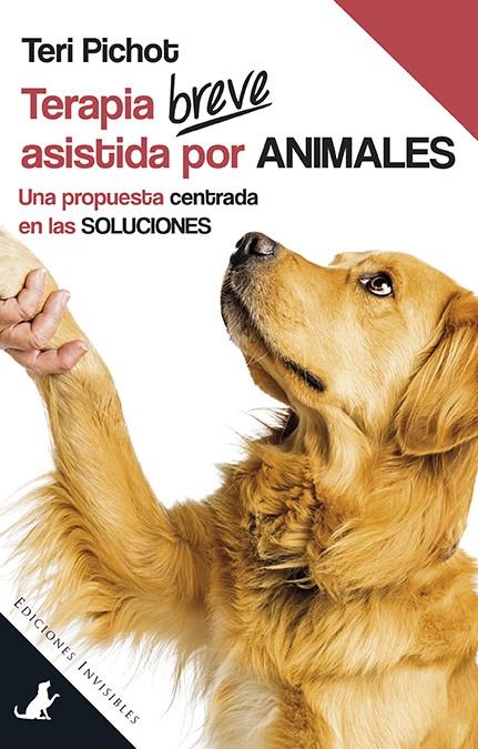TERAPIA BREVE ASISTIDA POR ANIMALES | 9788494707094 | PICHOT, TERI | Llibreria Online de Banyoles | Comprar llibres en català i castellà online