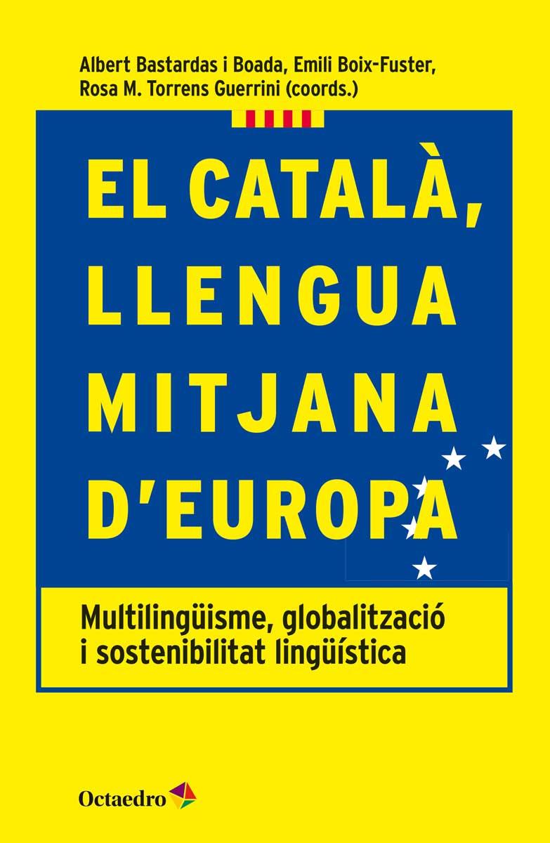CATALÀ, LLENGUA MITJANA D'EUROPA, EL | 9788417219093 | BASTARDAS I BOADA, ALBERT/BOIX-FUSTER, EMILI/TORRENS GUERINI, ROSA M. | Llibreria Online de Banyoles | Comprar llibres en català i castellà online
