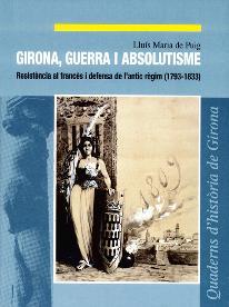 GIRONA, GUERRA I ABSOLUTISME | 9788484960454 | PUIG, LLUÍS MARIA DE | Llibreria Online de Banyoles | Comprar llibres en català i castellà online