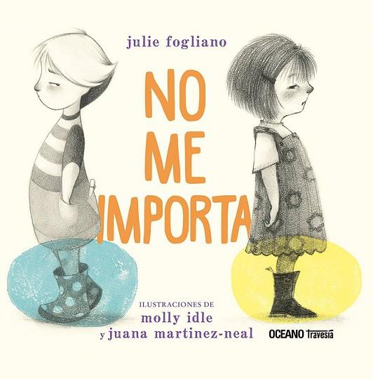NO ME IMPORTA | 9786075577869 | FOGLIANO, JULIE | Llibreria Online de Banyoles | Comprar llibres en català i castellà online