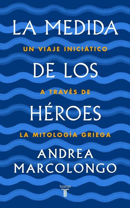 MEDIDA DE LOS HÉROES, LA | 9788430622030 | MARCOLONGO, ANDREA | Llibreria Online de Banyoles | Comprar llibres en català i castellà online