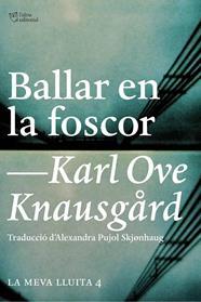 BALLAR EN LA FOSCOR | 9788494508523 | KNAUSGARD, KARL OVE/PUJOL SKJÖNHAUG, ALEXANDRA | Llibreria Online de Banyoles | Comprar llibres en català i castellà online