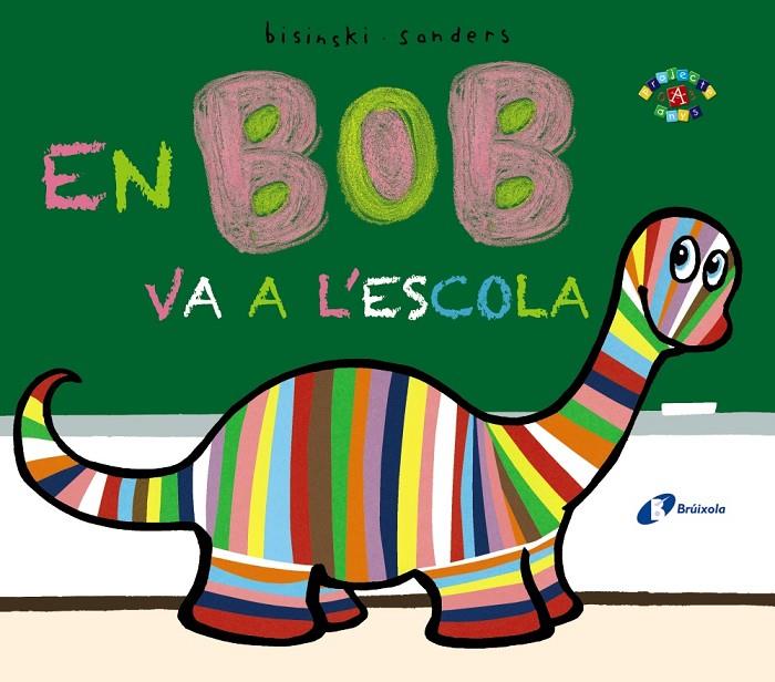 BOB VA A L ' ESCOLA, EN | 9788499066868 | BISINSKI, PIERRICK | Llibreria Online de Banyoles | Comprar llibres en català i castellà online